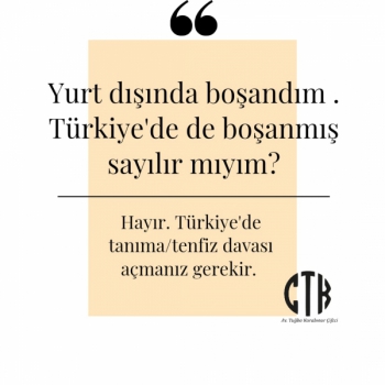 Yurt dışında boşandım. Türkiye'de de boşanmış sayılır mıyım?